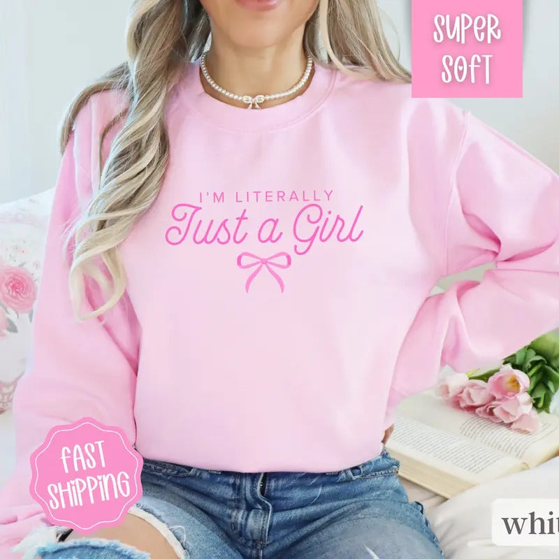 I'm Literally Just a Girl Sweatshirt, Coquette Clothing, Pink Bow Sweatshirt Crewneck Fabric Womenswear T-Shirts, Hoodie