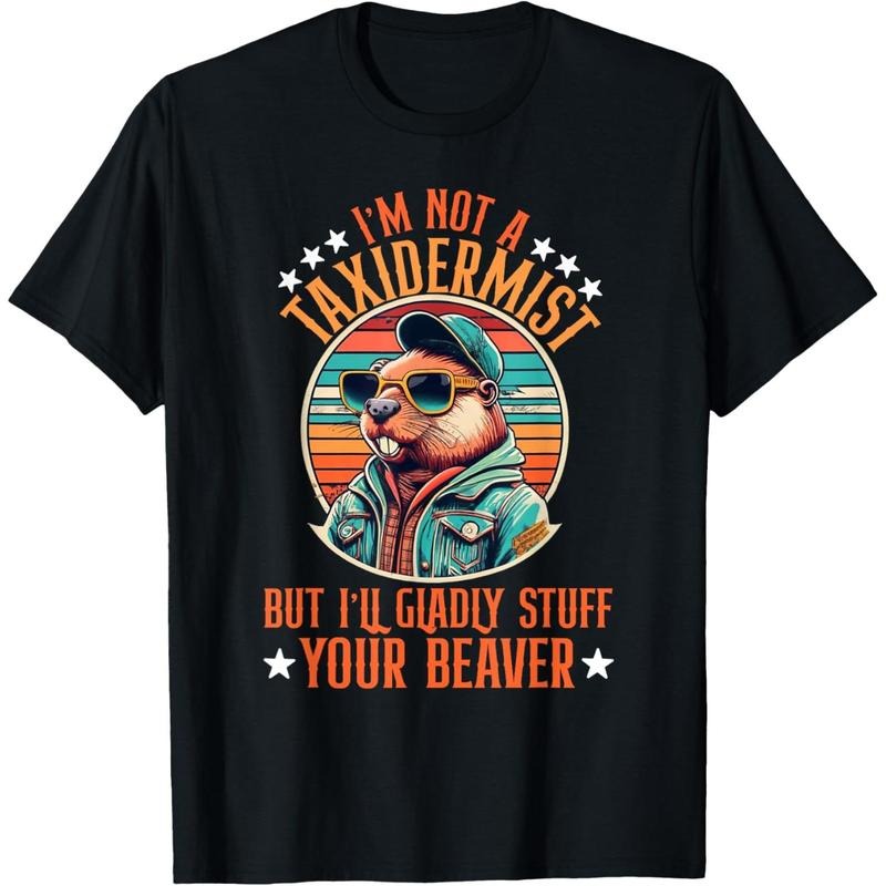 I'm Not A Taxidermist But I'll Gladly Stuff Your Beaver T-Shirt made in usa Hoodie, Sweatshirt | WearSparks.com