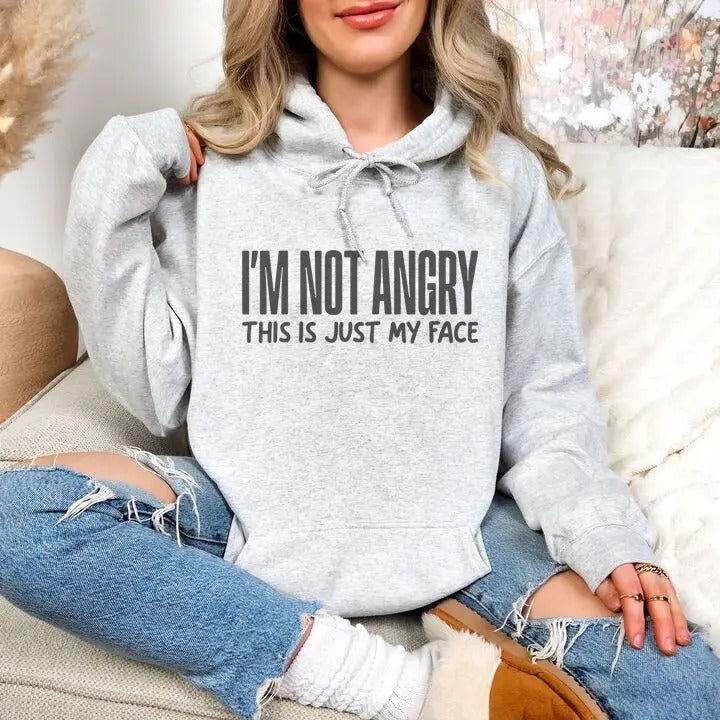 I'm Not Angry Hoodie, Printed in the USA hoodie #funny #cute #girly T-Shirts, Sweatshirt | WearSparks.com