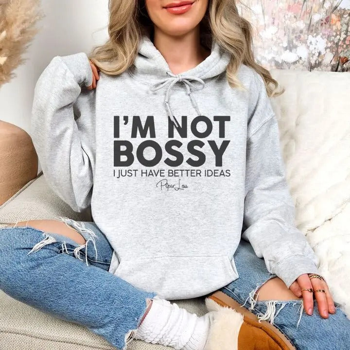 I'm Not Bossy I Just Have Better Ideas Hoodie, Printed in the USA hoodie #funny #cute #girly T-Shirts, Sweatshirt