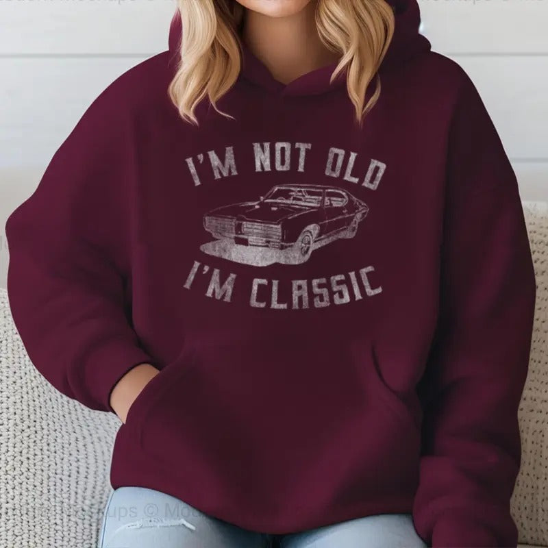 I'm Not Old I'm Classic, Funny Hoodie Casual Street Style Fleece Fabric Pullover Hooded Sweatshirt for Women for Men,...