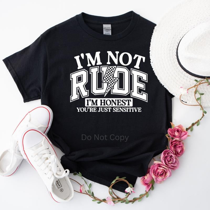 I'm Not Rude Screen Print Transfer T-Shirts, Hoodie, Sweatshirt | WearSparks.com