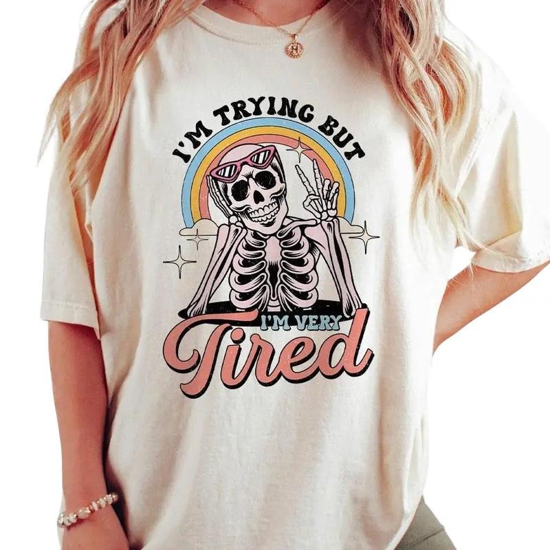 I'm Trying But I'm Very Tired Shirt, Funny Skeleton Shirt, Always Tired T-Shirt, Cute Trending Tee, Mental Health...