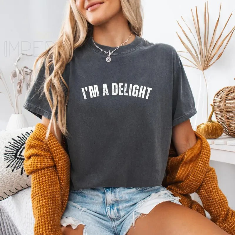 I'm a Delight T-shirt, Funny Wife Shirt , Cute Tee, Cute Gift T-shirt, Girlfriend Gift, Best Friend Gift, Full Color...