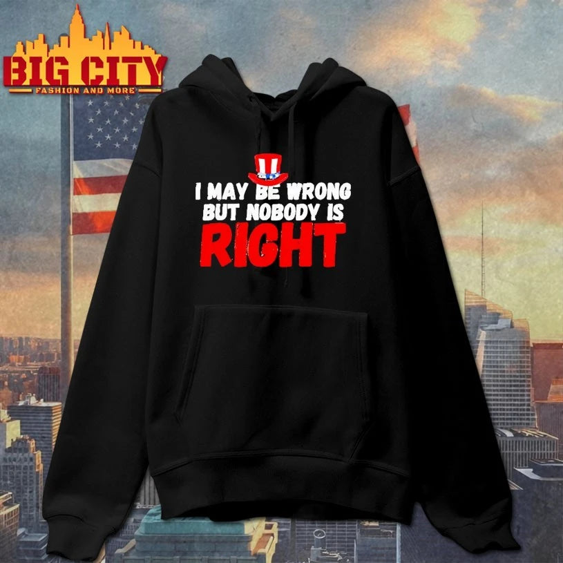 I may be wrong but nobody is right Uncle Sam hat shirt