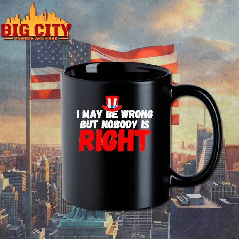 I may be wrong but nobody is right Uncle Sam hat shirt