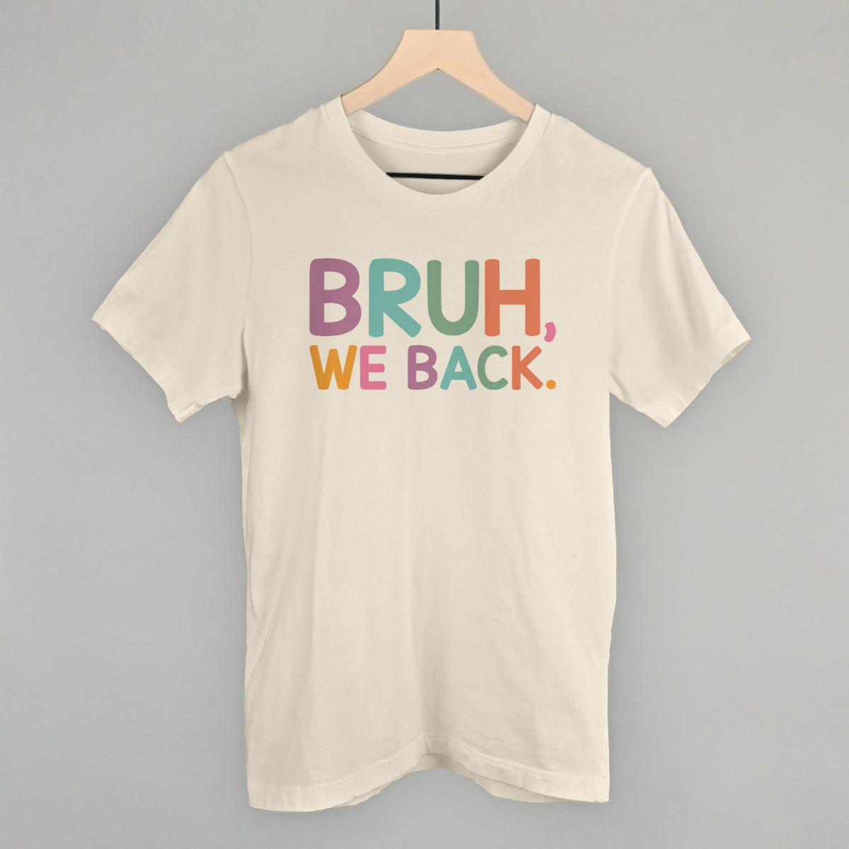 Bruh, We Back (Colorful) T-Shirts, Hoodie, Sweatshirt | WearSparks.com (Image 2)