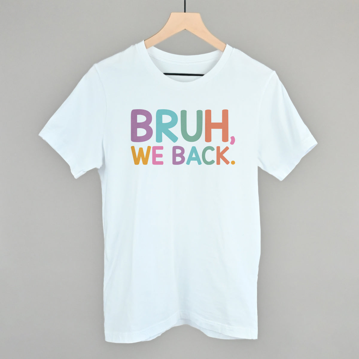 Bruh, We Back (Colorful) T-Shirts, Hoodie, Sweatshirt | WearSparks.com (Image 1)