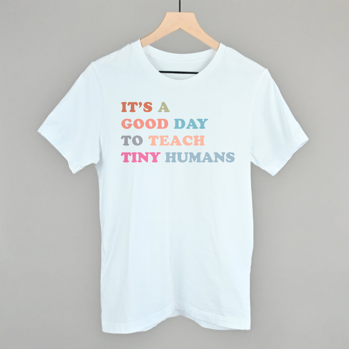 It's A Good Day To Teach Tiny Humans T-Shirts, Hoodie, Sweatshirt | WearSparks.com (Image 1)