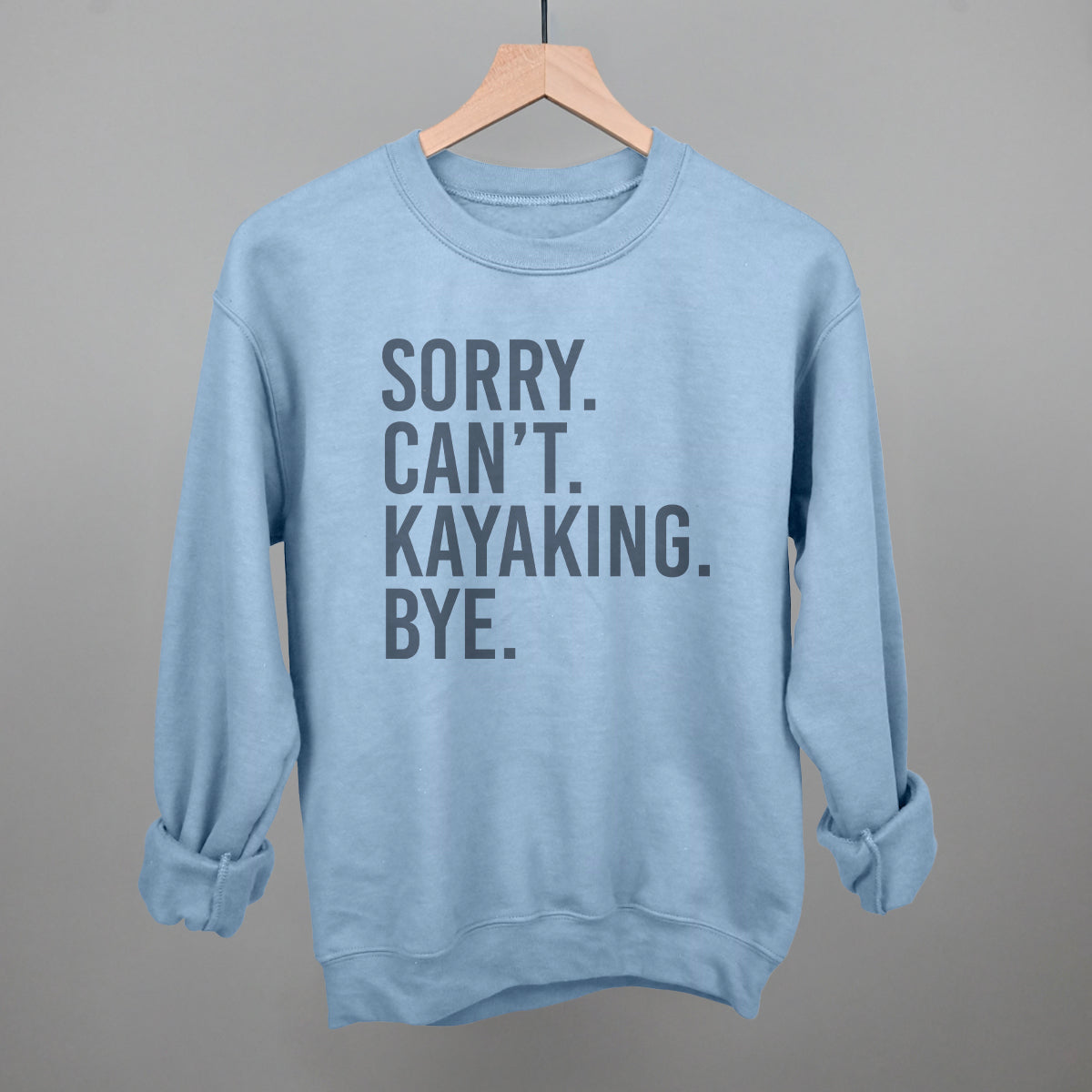 Sorry Can't Kayaking Bye T-Shirts, Hoodie, Sweatshirt | WearSparks.com (Image 4)