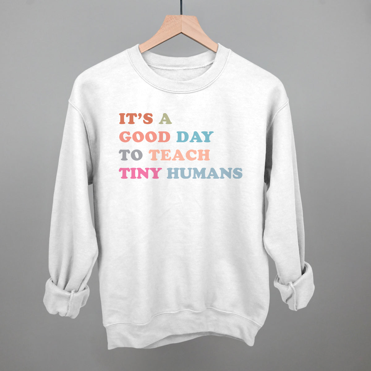 It's A Good Day To Teach Tiny Humans T-Shirts, Hoodie, Sweatshirt | WearSparks.com (Image 2)