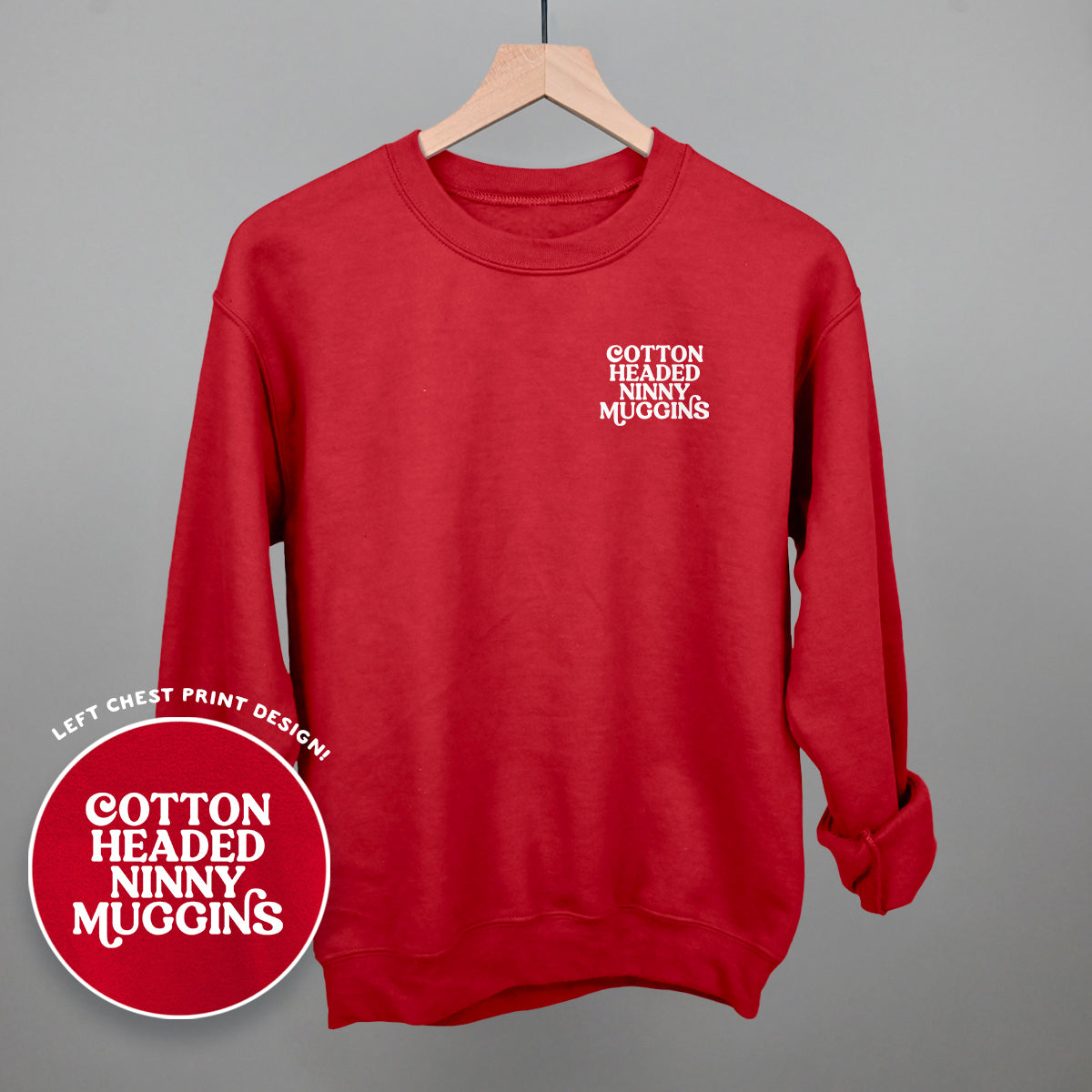 Cotton Headed Ninny Muggins (Left Chest) T-Shirts, Hoodie, Sweatshirt | WearSparks.com (Image 1)