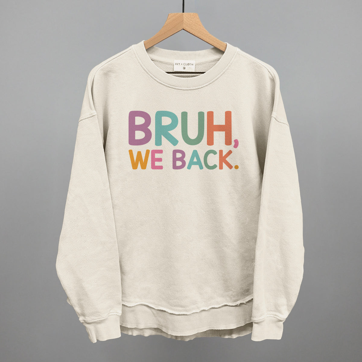 Bruh, We Back (Colorful) T-Shirts, Hoodie, Sweatshirt | WearSparks.com (Image 5)