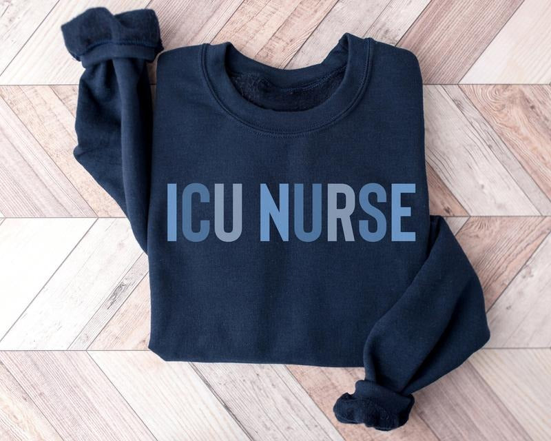 ICU Nurse Crewneck, Intensive Care Unit Nurse Sweatshirt, ICU Nurse Shirt, Nurse Week Shirt, Nursing Gift Hoodie