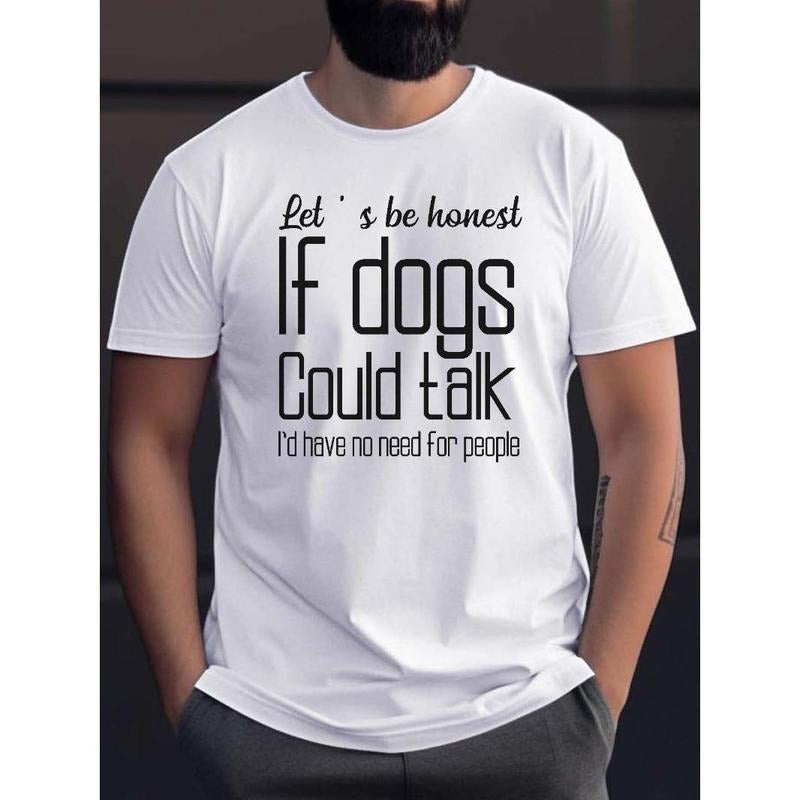If Dogs Could Talk Print T Shirt, Tees For Men, Casual Short Sleeve T-shirt For Summer Made in USA Hoodie, Sweatshirt