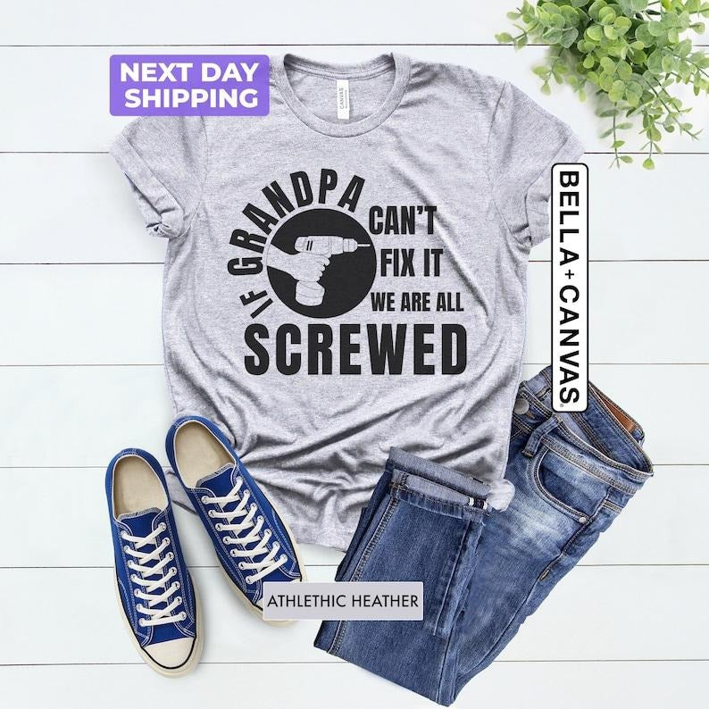 If Grandpa Can't Fix It We Are All Screwed Shirt, Father's Day Gift For Grandpa, Funny Grandpa Shirt, Cool Grandpa Tee,...