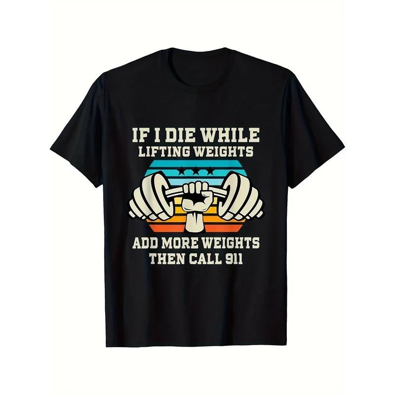 If I Die While Lifting Weights - Funny Workout & Gym Gift T-Shirt Black Casual Short Sleeve Men's Sport T-shirt Made in...