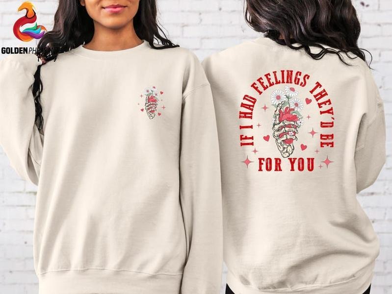 If I Had Feelings They'd Be For You Sweatshirt, Retro Valentines Day Shirt, Skeleton Valentines Shirt, Gift For...