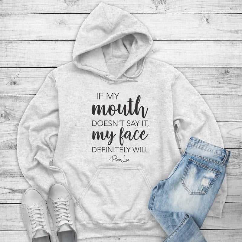 If My Mouth Doesn't Say It Hoodie T-Shirts, Sweatshirt | WearSparks.com