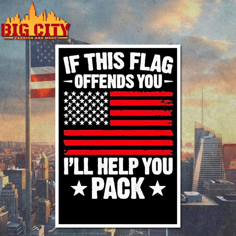 If This Flag Offends You Ill Help You Pack Usa Flag Shirt