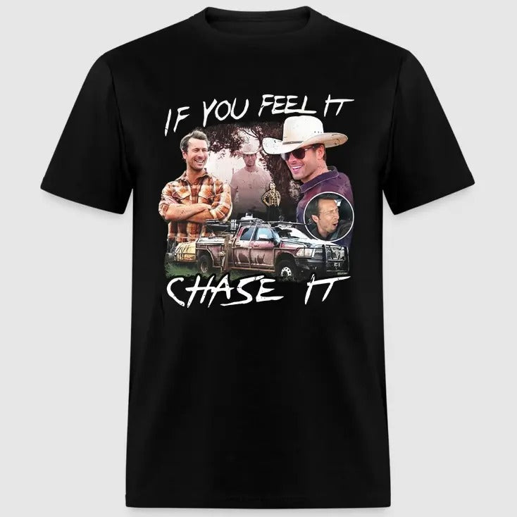 If You Feel It, Chase It Gildan T-shirt, Sweatshirt, Hoodie | WearSparks.com