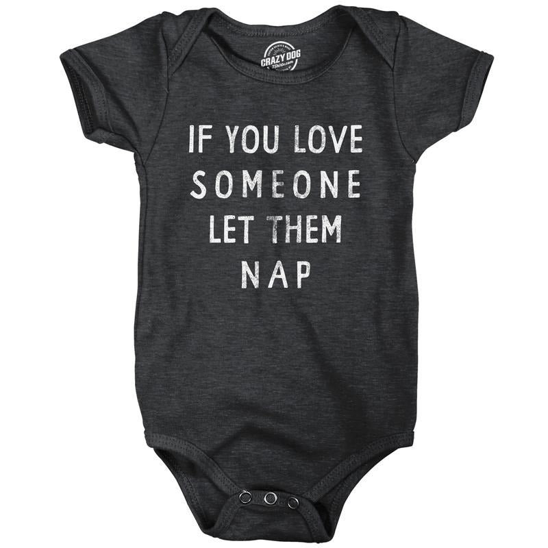 If You Love Someone Let Them Nap Baby Bodysuit Funny Sarcastic Text Jumper For Inphants Funny Baby Onesies Funny...