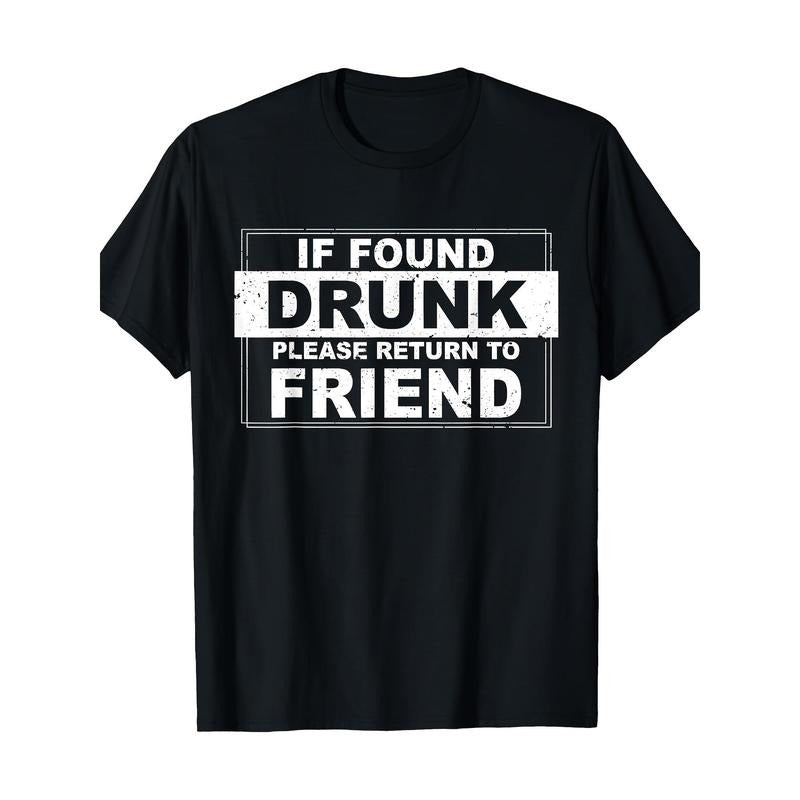 If found drunk, please return your friend's T-shirt Made in USA Hoodie, Sweatshirt | WearSparks.com