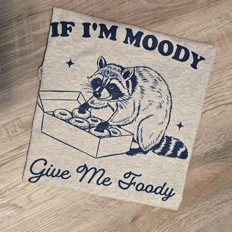 If i'm moody give me foody Graphic Tee or Sweatshirt Hoodie | WearSparks.com