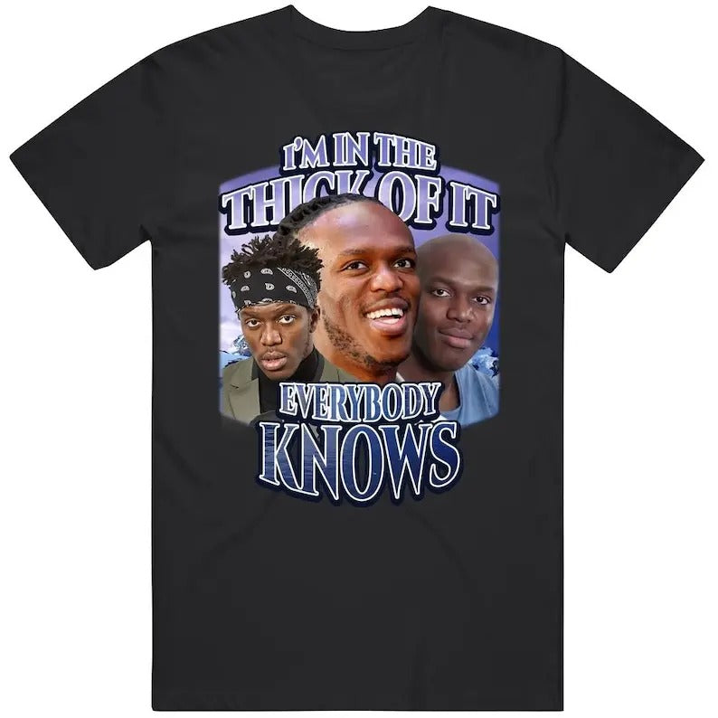 Im In The Thick Of It Everybody Knows Ksi Song Meme Tiktok Joke Gift T Shirt Hoodie, Sweatshirt | WearSparks.com