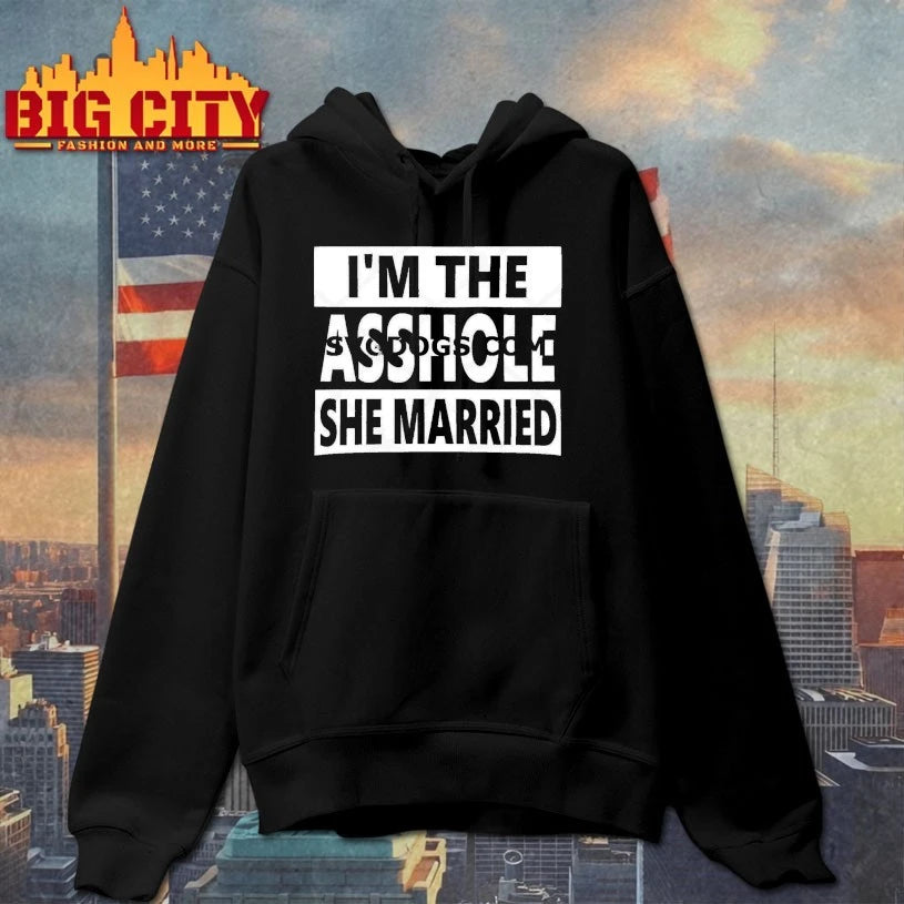I’m The Asshole She Married shirt