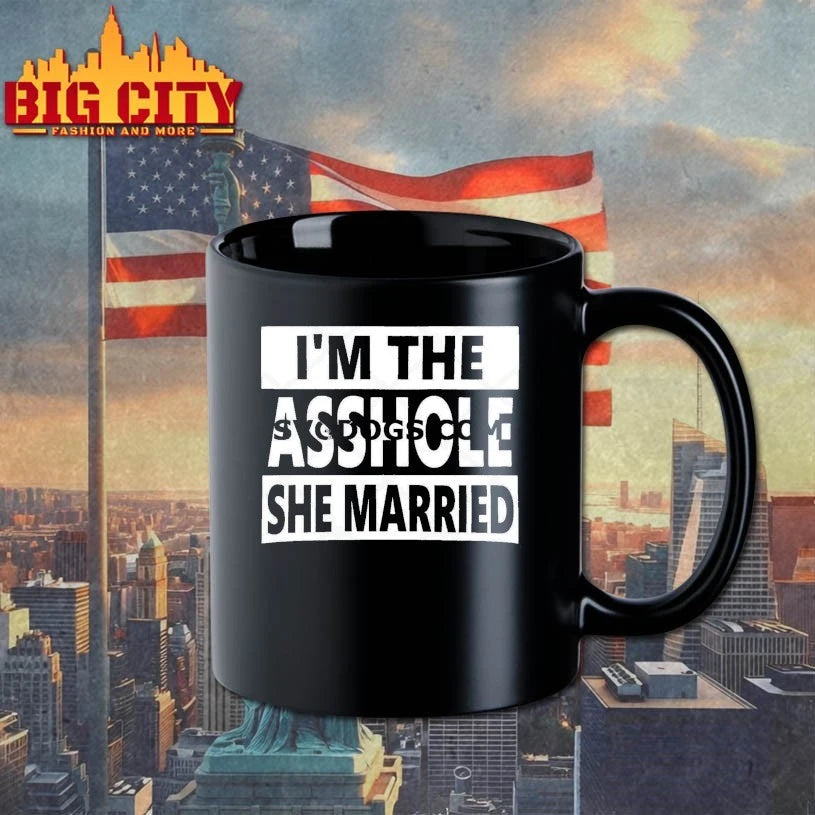 I’m The Asshole She Married shirt