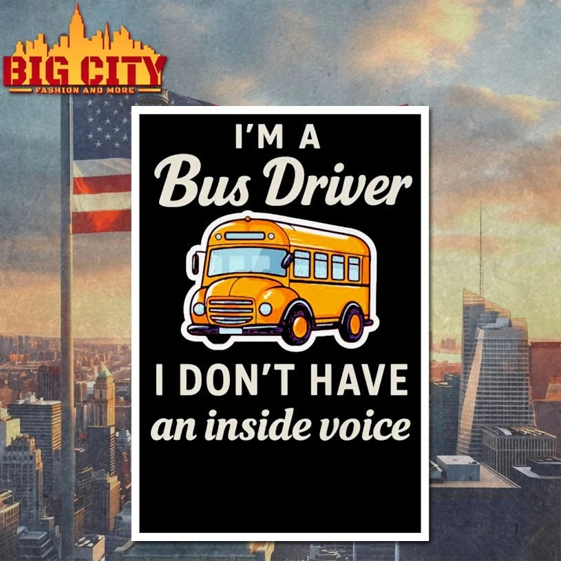I’m a bus driver I don’t have an inside voice 2026 shirt