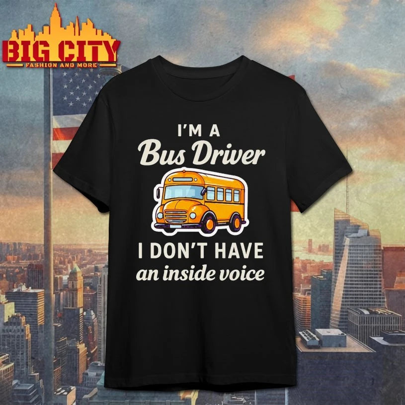 I’m a bus driver I don’t have an inside voice 2026 shirt