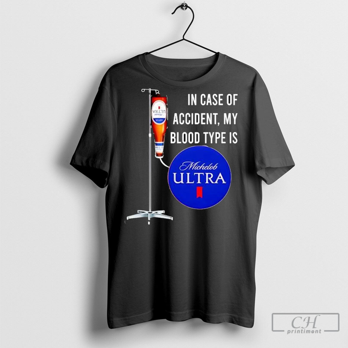 In Case Of Accident My Blood Type Is Michelob Ultra Shirt