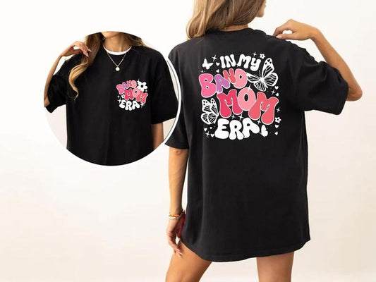In My Band Mom Era T-Shirt, Band Mom Era T-Shirt, Marching Band T-Shirt, New Mom T-Shirt, Gift For Mom, Gifts For Band...