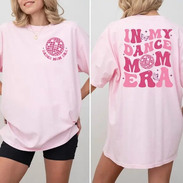 In My Dance Mom Era Shirt, Dance Mom Shirt, Gift for Mom, In My Mama Era, Dance Mom Squad, Ballet Mom Shirt, Dance Mom...