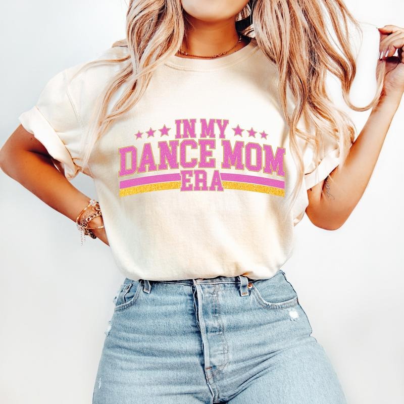 In My Dance Mom Era T-Shirt, Dance Mom T-Shirt, Dance Mama T-Shirt, Dance Mom Shirt, Dance T-Shirt Hoodie, Sweatshirt