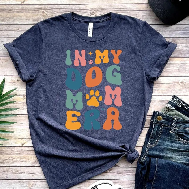 In My Dog Mom Era In My Dog Mom Era Shirt Retro Dog Mom Era Dog Mom Era Dog Mom Vibes Shirt Dog Mom Life Shirt Fur Mama...