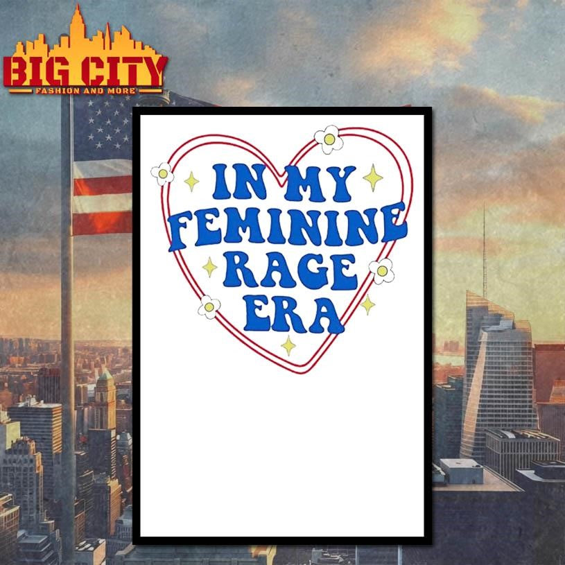 In My Feminine Rage Era Heart Shirt