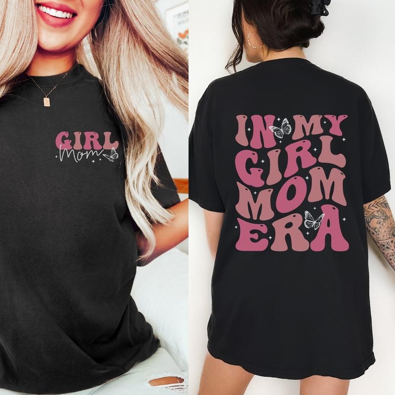 In My Girl Mom Era Shirt Girl Mom Shirt Girl Mom Tshirt Girl Mom Gift Girl Mom Tee Girl Mom T-Shirt Girl Mama Era Shirt...