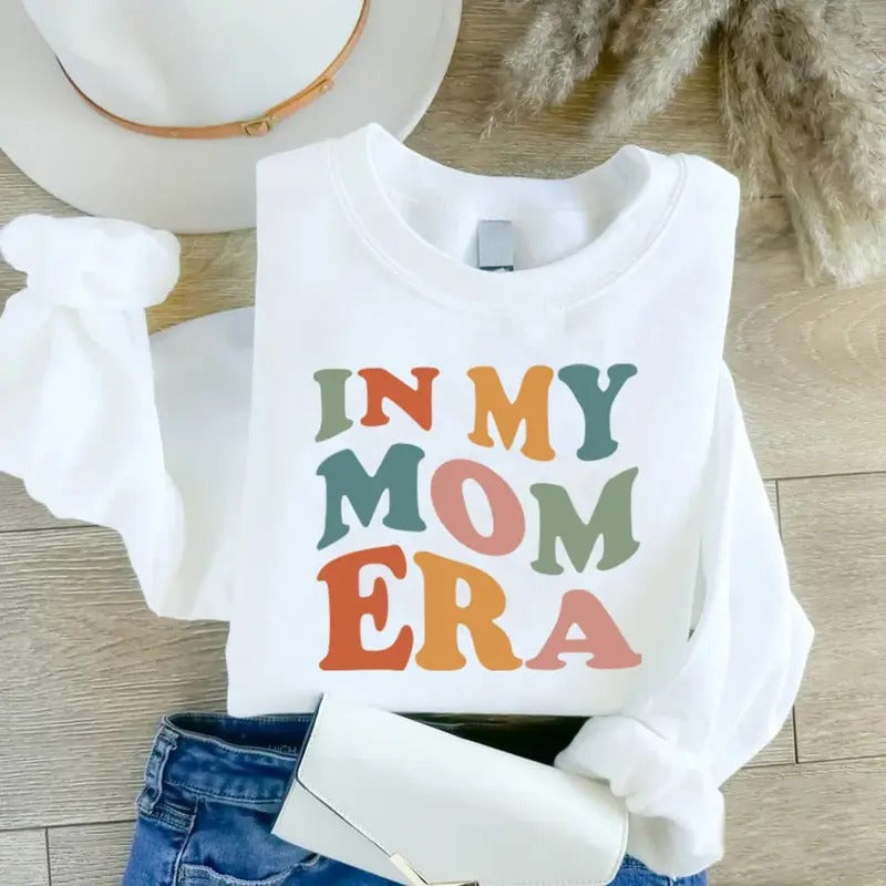 In My Mom Era Sweatshirt, Mama Sweatshirt, Mom Birthday Gift, New Mom Shirt, Best Mom Sweater, Mothers Day Tee, Pregnancy...
