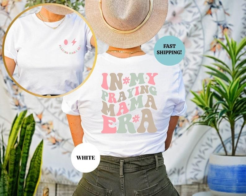 In My Praying Mama Era Shirt, Christian Mom Tshirt, Praying Mother Tee, Happy Mother's Day Gift, Bible Verse Mama...