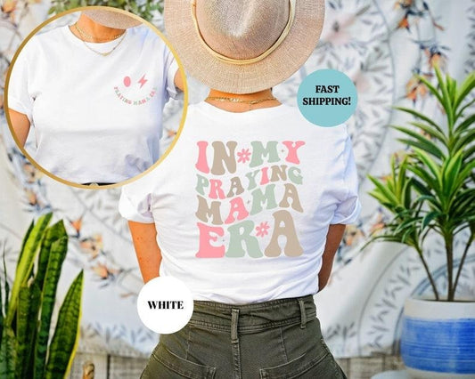 In My Praying Mama Era Shirt, Christian Mom Tshirt, Praying Mother Tee, Happy Mother's Day Gift, Bible Verse Mama...
