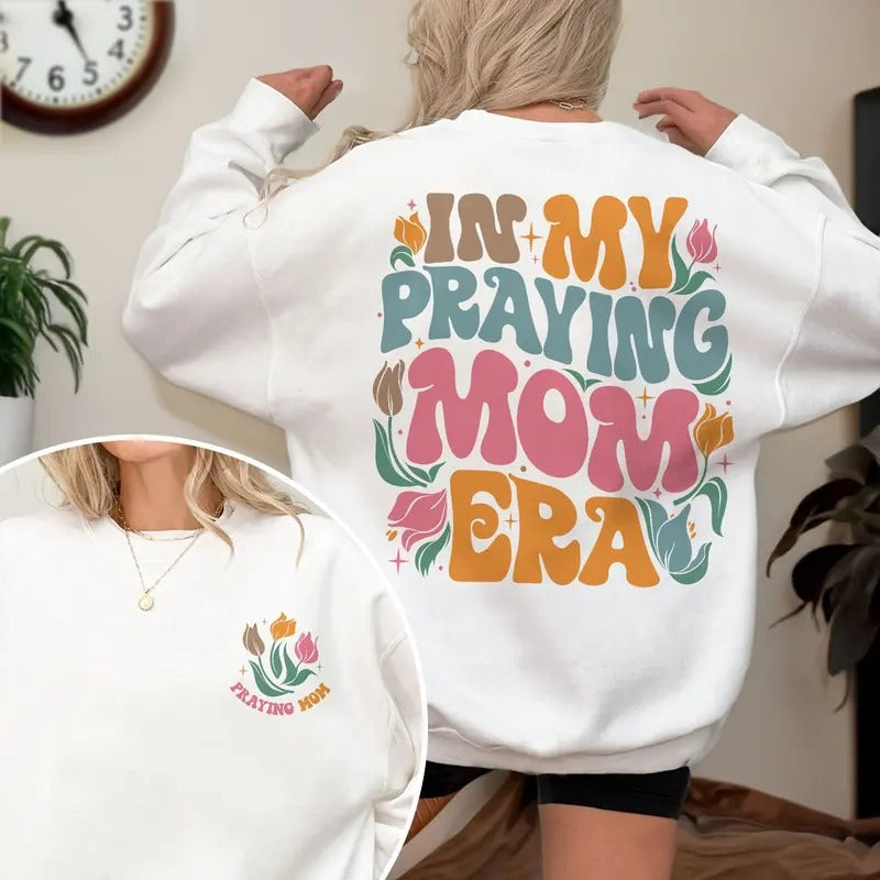 In My Praying Mom Era Christian Mom Praying Mother Shirt Praying Mama Christian Mom Hoodie, Sweatshirt | WearSparks.com