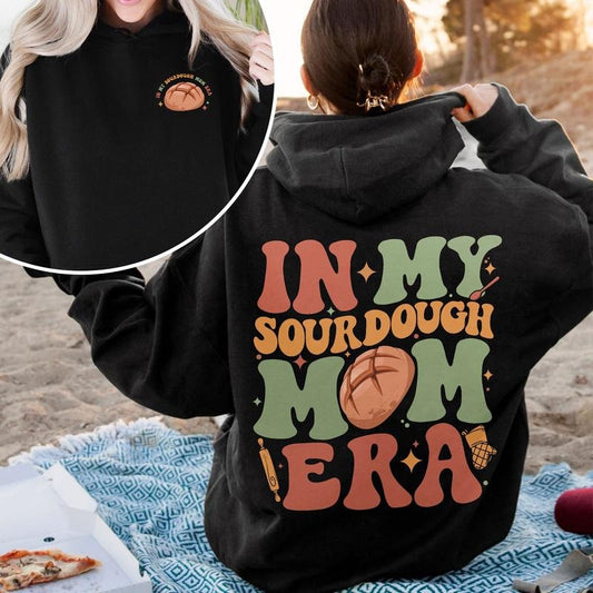 In My Sourdough Mom Era Baking Mom Shirt Sourdough Starter Bread Baker Hoodie, Sweatshirt | WearSparks.com