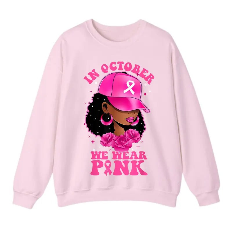 In October We Wear Pink Black Woman Breast Cancer Awareness Sweatshirt, For Men And Women, Trendy Sweatshirt T-Shirts, Hoodie