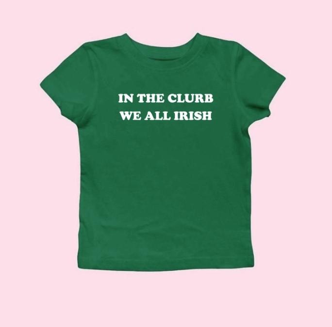 In The Clurb We All Irish Baby Tee Funny St Patricks Day Baby Tee Irish Womens Shirt Y2k St Paddy Outfit Cute Trendy Top...
