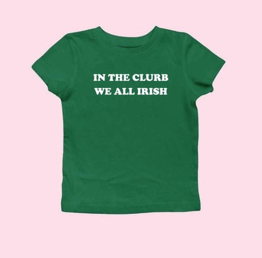 In The Clurb We All Irish Baby Tee Funny St Patricks Day Baby Tee Irish Womens Shirt Y2k St Paddy Outfit Cute Trendy Top...