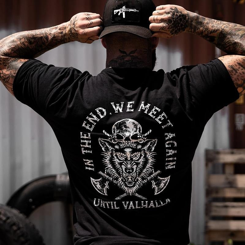 In The End We Meet Again Until Valhalla Printed Men's T-shirt Gifts for the Man of Character,Merch gift Hoodie, Sweatshirt