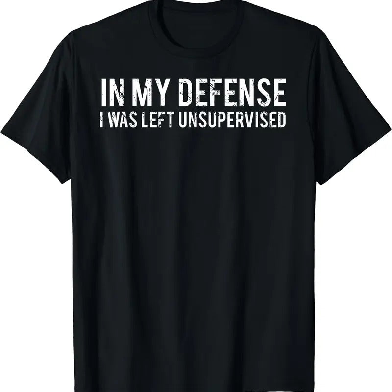 In my defense I was left unsupervised T Shirt | Unisex Cotton Tee Gift | Full Size Hoodie, Sweatshirt | WearSparks.com